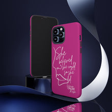 Load image into Gallery viewer, "She Believed" Pink Phone Case