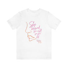 Load image into Gallery viewer, "She Believed" Unisex T-Shirt