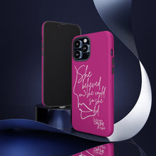 Load image into Gallery viewer, "She Believed" Pink Phone Case