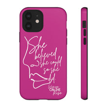 Load image into Gallery viewer, "She Believed" Pink Phone Case