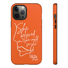 Load image into Gallery viewer, "She Believed" Orange Phone Case
