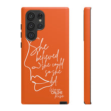 Load image into Gallery viewer, "She Believed" Orange Phone Case