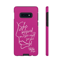 Load image into Gallery viewer, "She Believed" Pink Phone Case