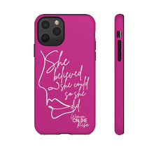 Load image into Gallery viewer, "She Believed" Pink Phone Case