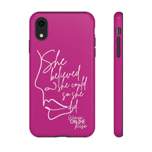 Load image into Gallery viewer, "She Believed" Pink Phone Case