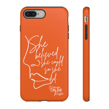 Load image into Gallery viewer, "She Believed" Orange Phone Case