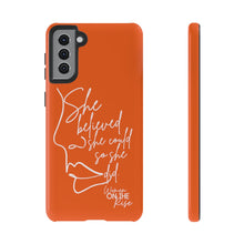 Load image into Gallery viewer, "She Believed" Orange Phone Case