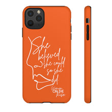 Load image into Gallery viewer, "She Believed" Orange Phone Case