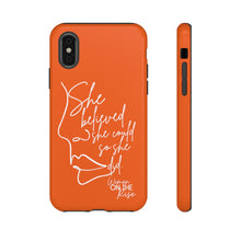 Load image into Gallery viewer, "She Believed" Orange Phone Case