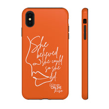 Load image into Gallery viewer, "She Believed" Orange Phone Case