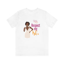 Load image into Gallery viewer, "Respect My Ish" Unisex T-Shirt
