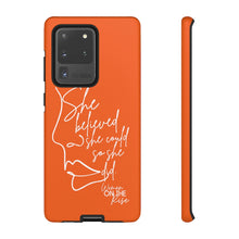 Load image into Gallery viewer, "She Believed" Orange Phone Case