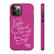 Load image into Gallery viewer, "She Believed" Pink Phone Case