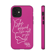 Load image into Gallery viewer, "She Believed" Pink Phone Case