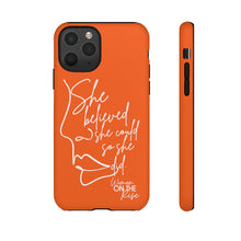 Load image into Gallery viewer, "She Believed" Orange Phone Case