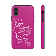 Load image into Gallery viewer, "She Believed" Pink Phone Case