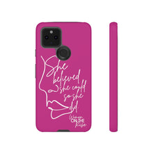 Load image into Gallery viewer, "She Believed" Pink Phone Case