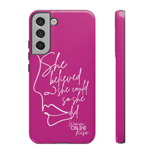 Load image into Gallery viewer, "She Believed" Pink Phone Case