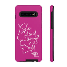 Load image into Gallery viewer, "She Believed" Pink Phone Case