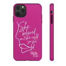 Load image into Gallery viewer, "She Believed" Pink Phone Case