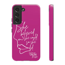 Load image into Gallery viewer, "She Believed" Pink Phone Case