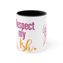 Load image into Gallery viewer, "Respect My Ish" Mug