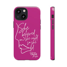 Load image into Gallery viewer, "She Believed" Pink Phone Case