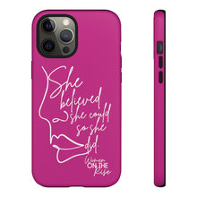 Load image into Gallery viewer, "She Believed" Pink Phone Case