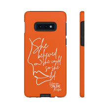 Load image into Gallery viewer, "She Believed" Orange Phone Case