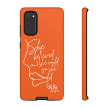 Load image into Gallery viewer, "She Believed" Orange Phone Case