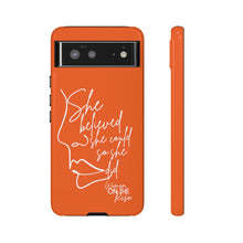 Load image into Gallery viewer, "She Believed" Orange Phone Case