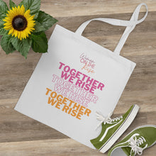 Load image into Gallery viewer, &quot;Together We Rise&quot; Tote Bag
