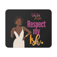 Load image into Gallery viewer, &quot;Respect My Ish&quot; Mouse Pad
