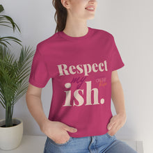 Load image into Gallery viewer, &quot;Respect My Ish&quot; Unisex T-Shirt
