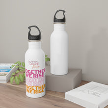 Load image into Gallery viewer, &quot;Together We Rise&quot; Stainless Steel Water Bottle
