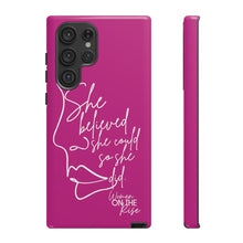 Load image into Gallery viewer, &quot;She Believed&quot; Pink Phone Case
