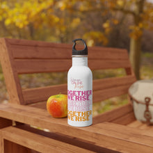 Load image into Gallery viewer, &quot;Together We Rise&quot; Stainless Steel Water Bottle
