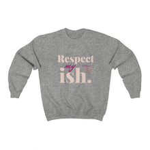 Load image into Gallery viewer, &quot;Respect My Ish&quot; Unisex Sweatshirt
