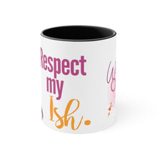 Load image into Gallery viewer, &quot;Respect My Ish&quot; Mug
