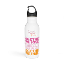 Load image into Gallery viewer, &quot;Together We Rise&quot; Stainless Steel Water Bottle
