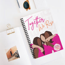 Load image into Gallery viewer, &quot;Together We Rise&quot; Spiral Notebook

